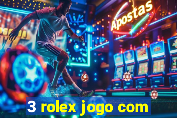 3 rolex jogo com